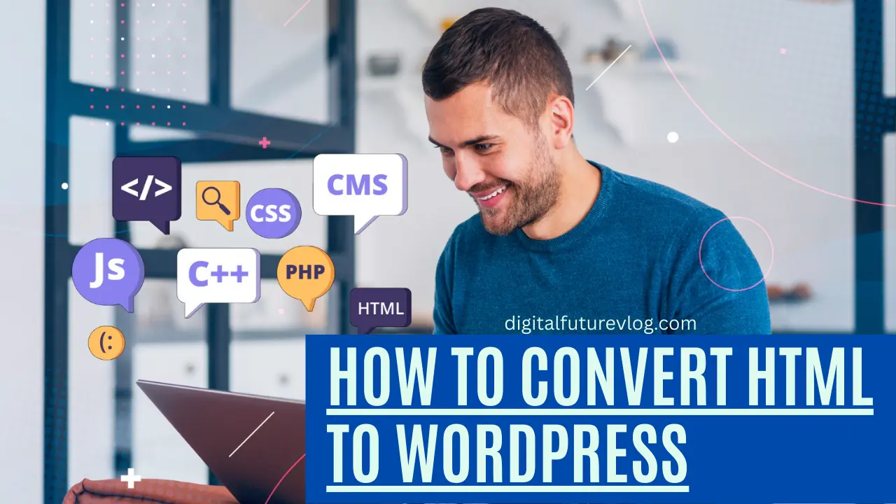 How to Convert HTML to WordPress